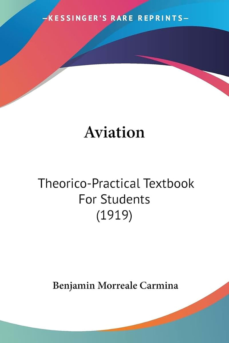 Aviation: Theorico-Practical Textbook For Students (1919)