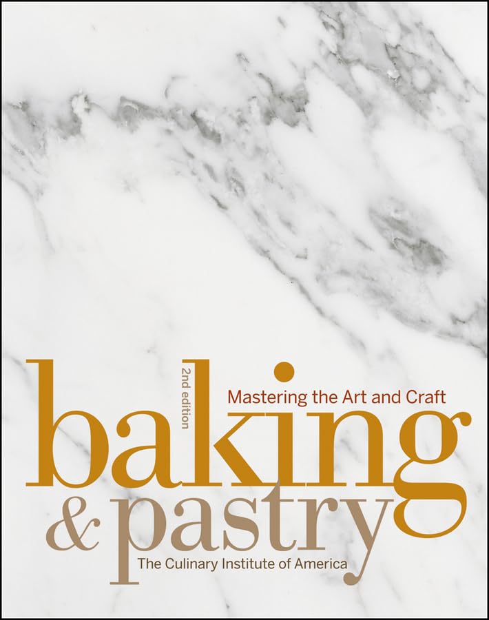 Baking & Pastry: Mastering the Art and Craft
