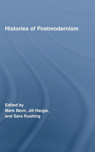 Histories of Postmodernism (Routledge Studies in Cultural History)