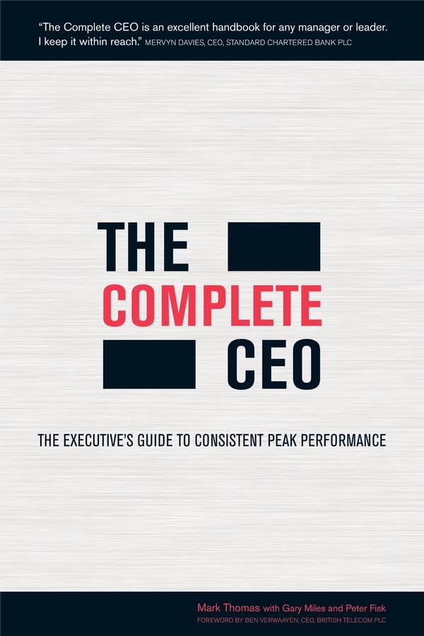The Complete CEO: The Executive's Guide to Consistent Peak Performance