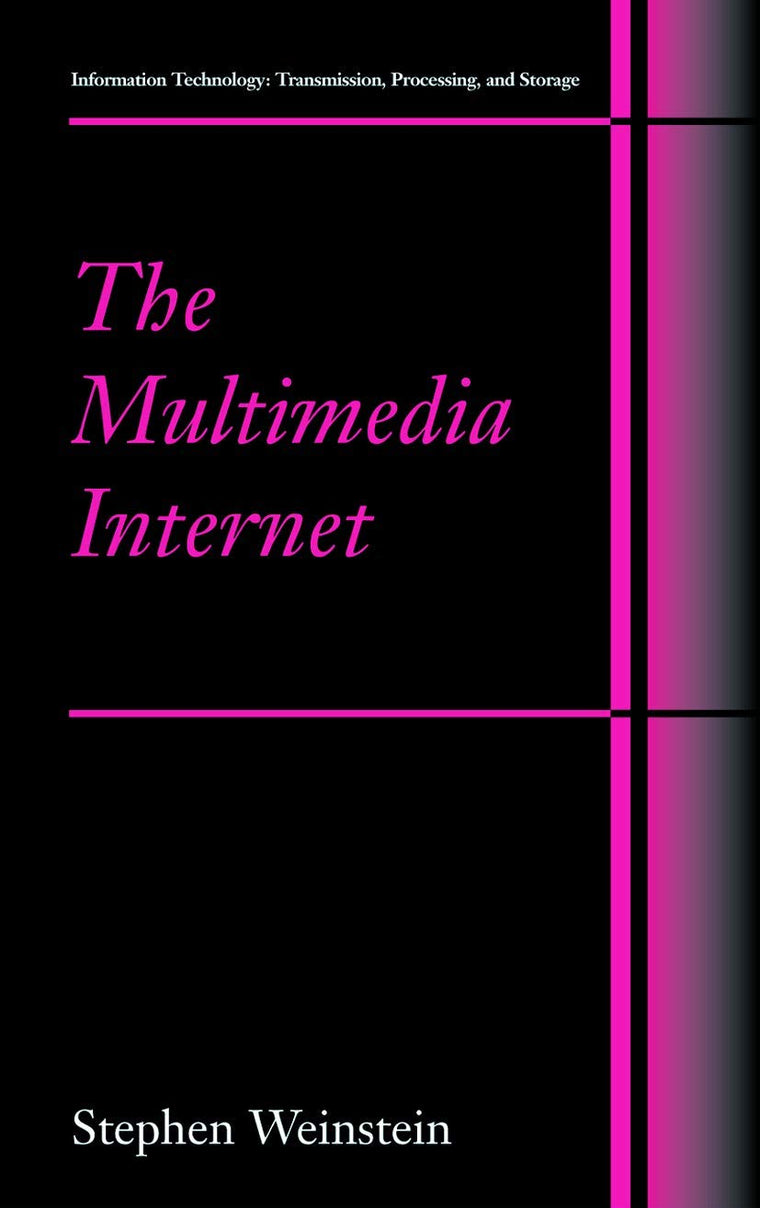 The Multimedia Internet (Information Technology: Transmission, Processing and Storage)
