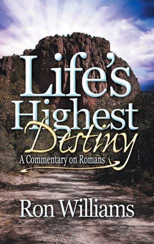 Life's Highest Destiny: A Commentary on Romans