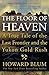 The Floor of Heaven: A True Tale of the Last Frontier and the Yukon Gold Rush
