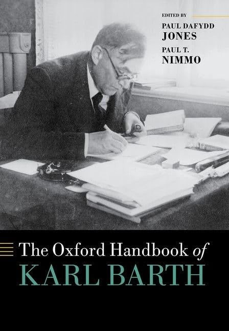 The Oxford Handbook of Karl Barth (Oxford Handbooks)