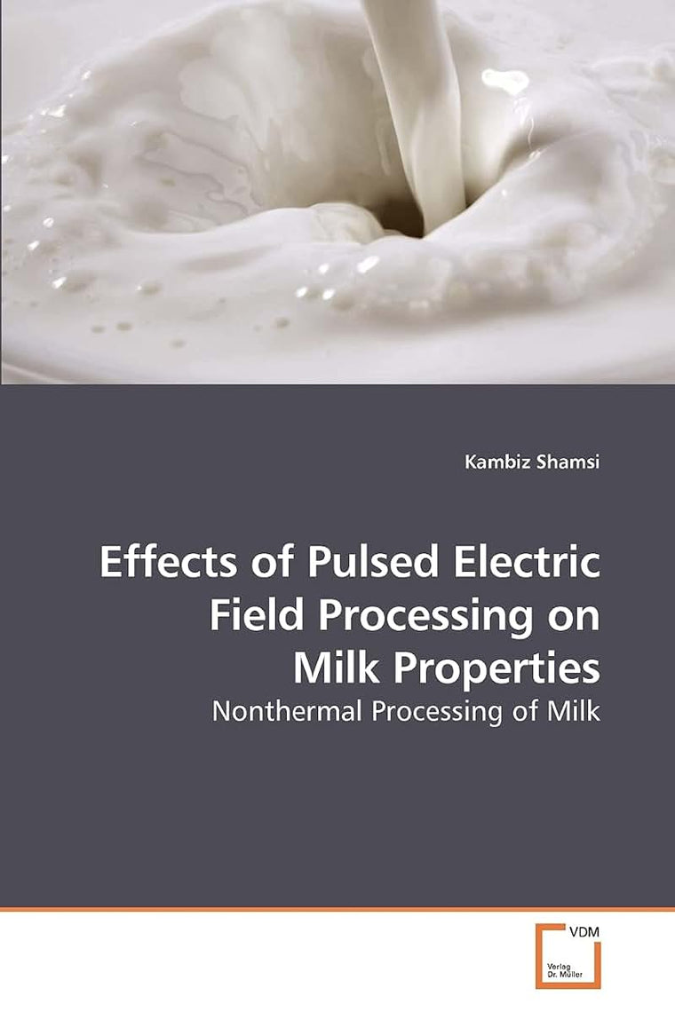 Effects of Pulsed Electric Field Processing on Milk Properties: Nonthermal Processing of Milk