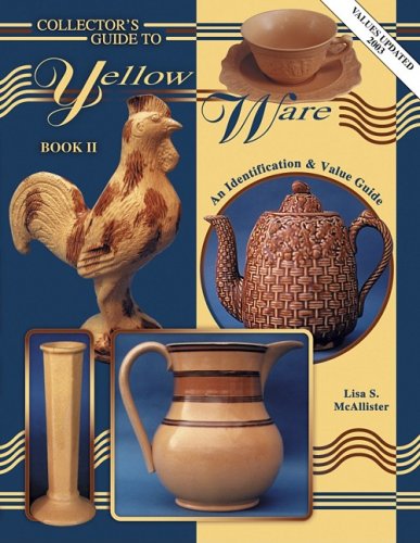 Collector's Guide To Yellow Ware, An Identification & Value Guide