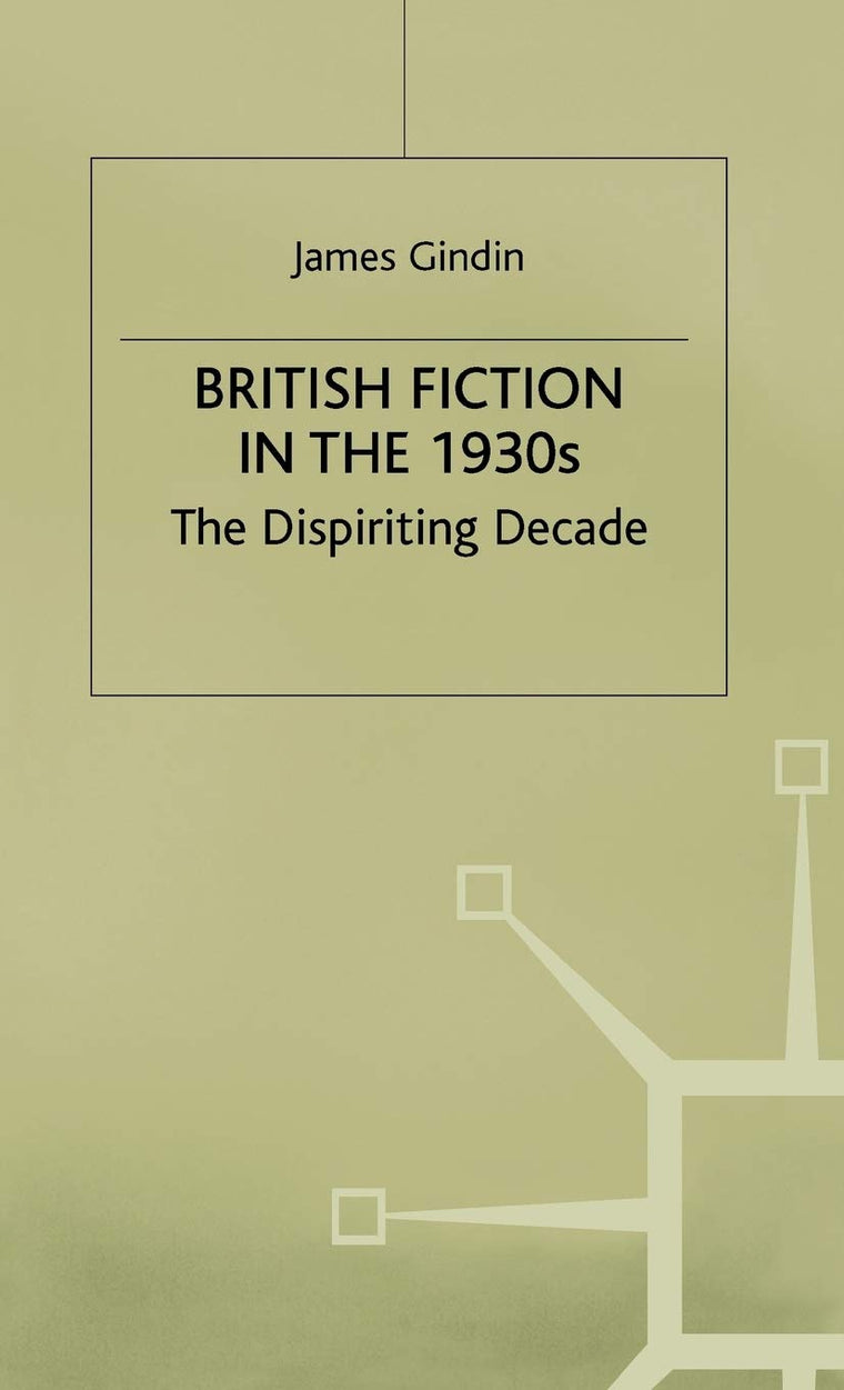 British Fiction in the 1930s: The Dispiriting Decade