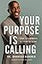 Your Purpose Is Calling: Your Difference Is Your Destiny