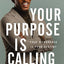 Your Purpose Is Calling: Your Difference Is Your Destiny
