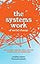 The Systems Work of Social Change: How to Harness Connection, Context, and Power to Cultivate Deep and Enduring Change