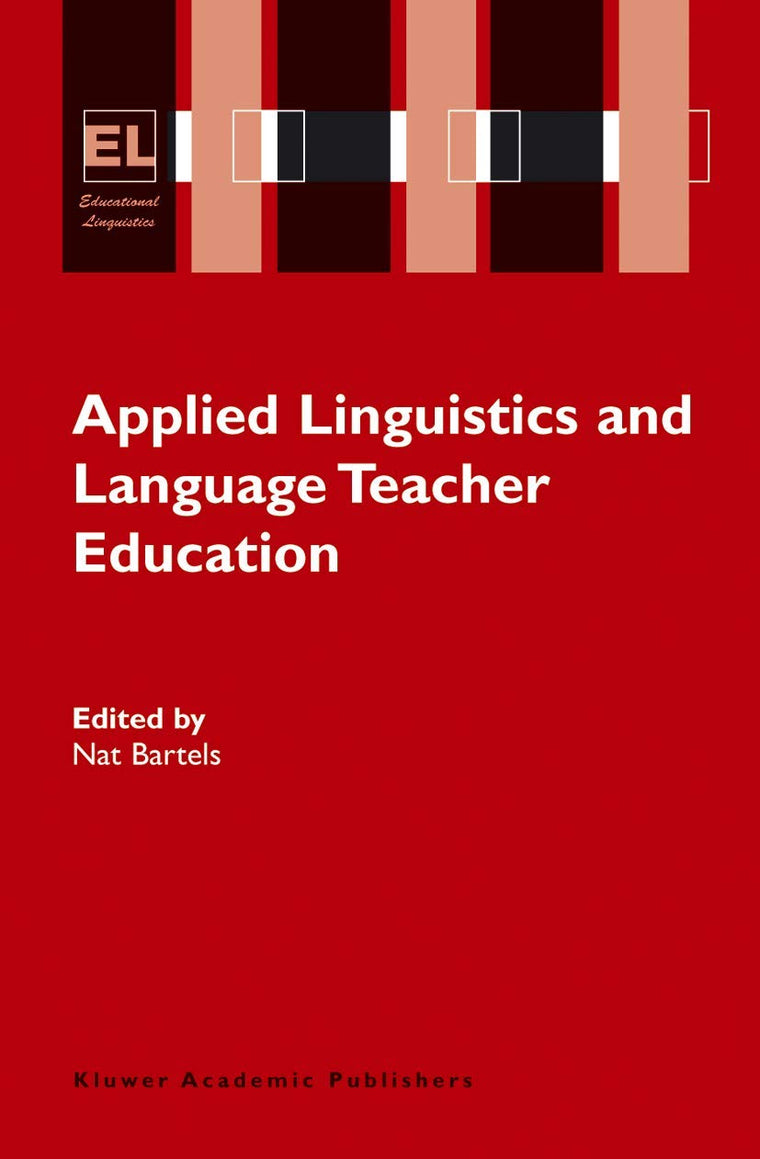 Applied Linguistics and Language Teacher Education (Educational Linguistics, 4)