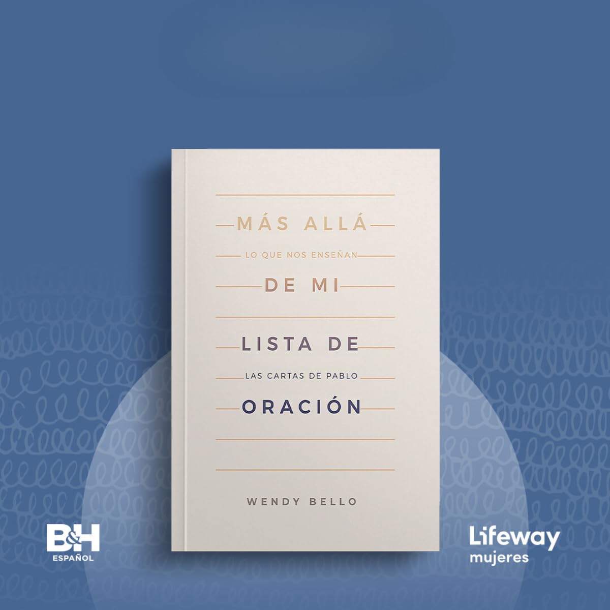 Ms all de mi lista de oracin: Lo que nos ensean las cartas de Pablo (Spanish Edition)