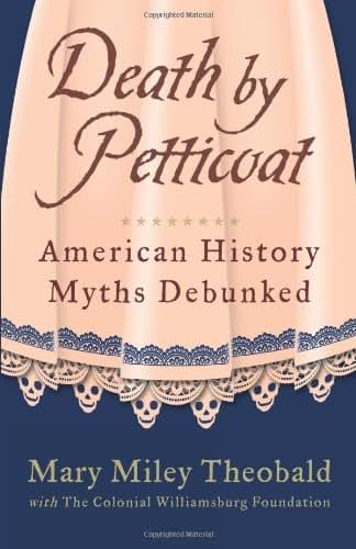 Death by Petticoat: American History Myths Debunked