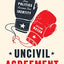 Uncivil Agreement: How Politics Became Our Identity