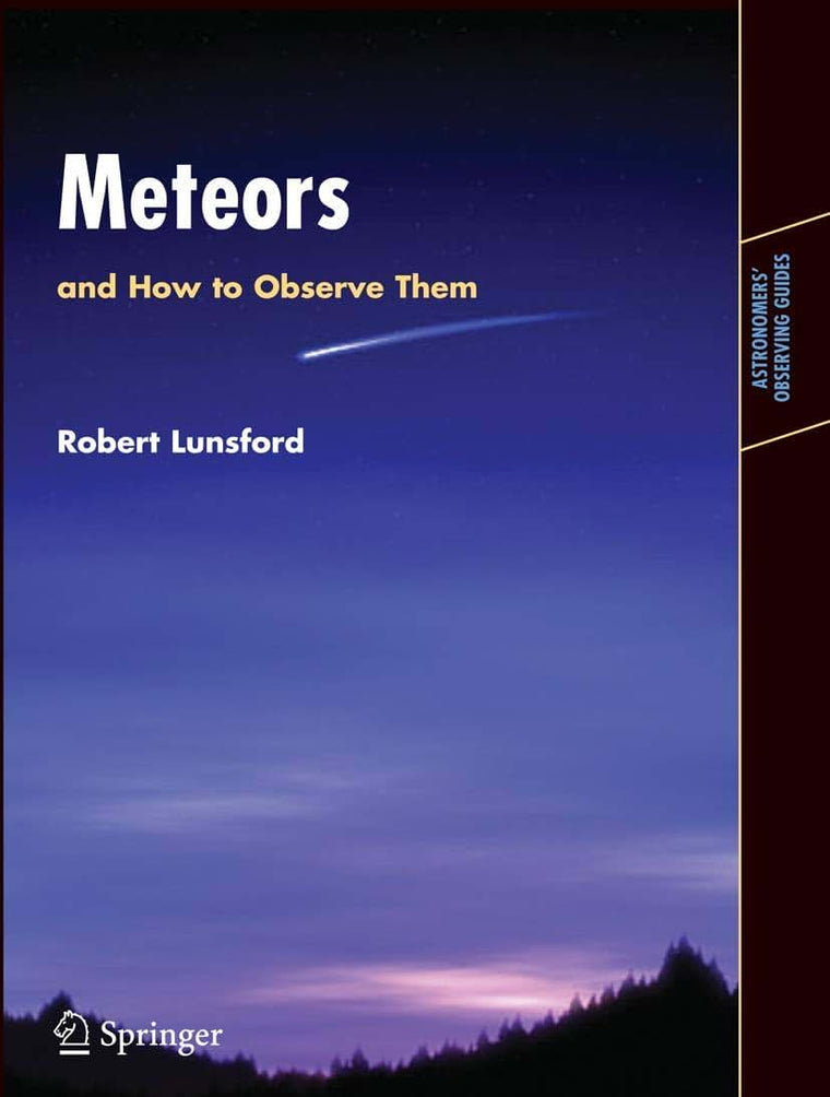 Meteors and How to Observe Them (Astronomers' Observing Guides)