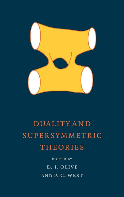 Duality and Supersymmetric Theories (Publications of the Newton Institute, Series Number 18)