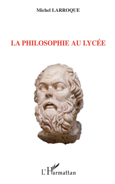 La philosophie au lycée (French Edition)