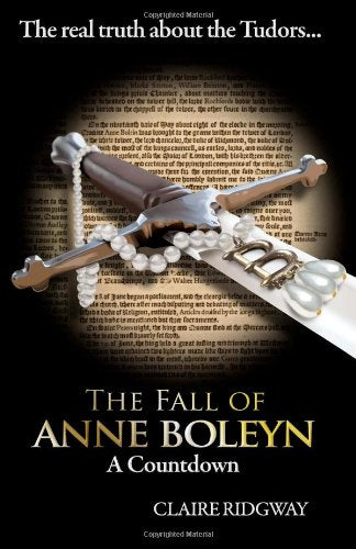The Fall of Anne Boleyn: A Countdown