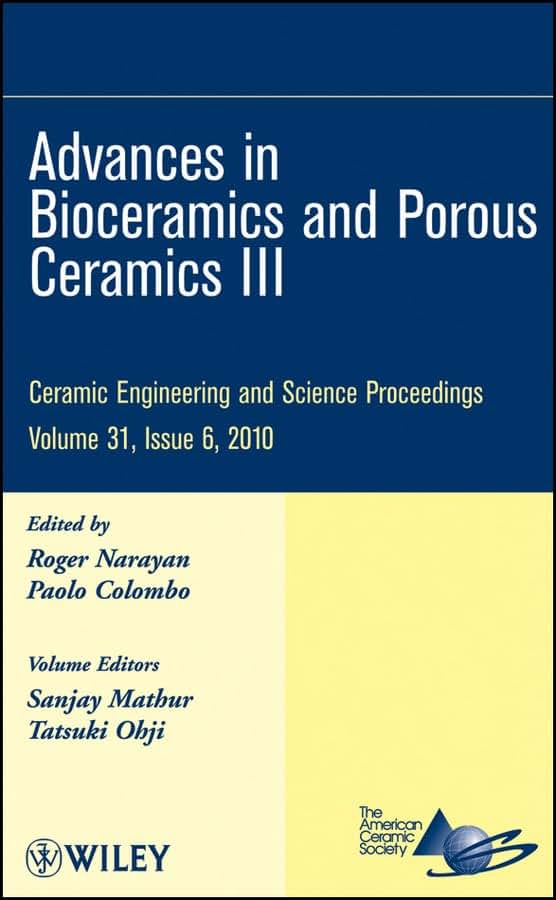 Advances in Bioceramics and Porous Ceramics III, Volume 31, Issue 6 (Ceramic Engineering and Science Proceedings)