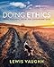 Doing Ethics: Moral Reasoning, Theory, and Contemporary Issues