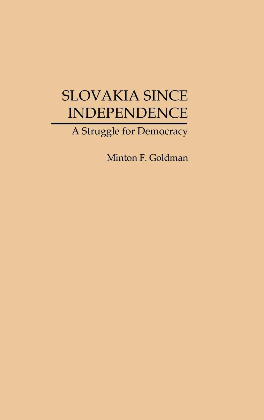 Slovakia Since Independence: A Struggle for Democracy