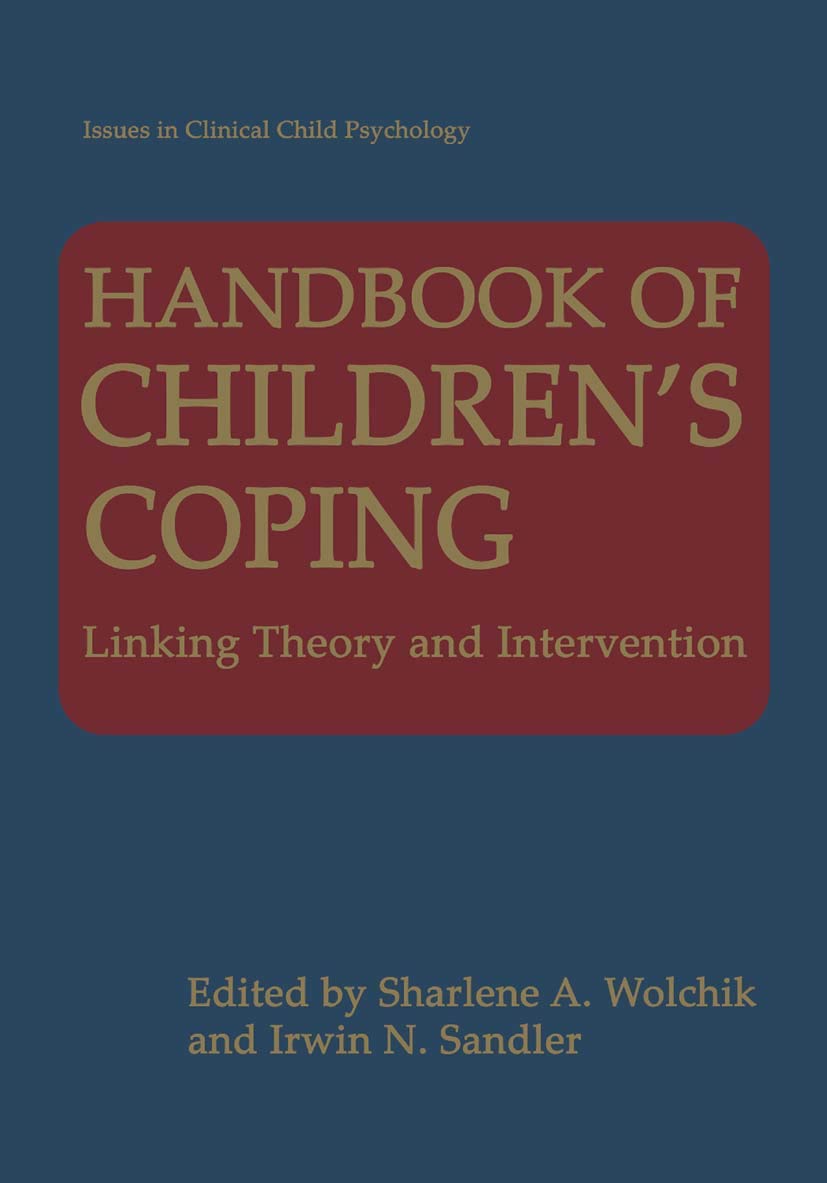 Handbook of Childrens Coping: Linking Theory and Intervention (Issues in Clinical Child Psychology)