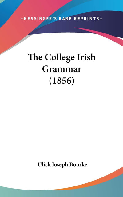 The College Irish Grammar (1856)