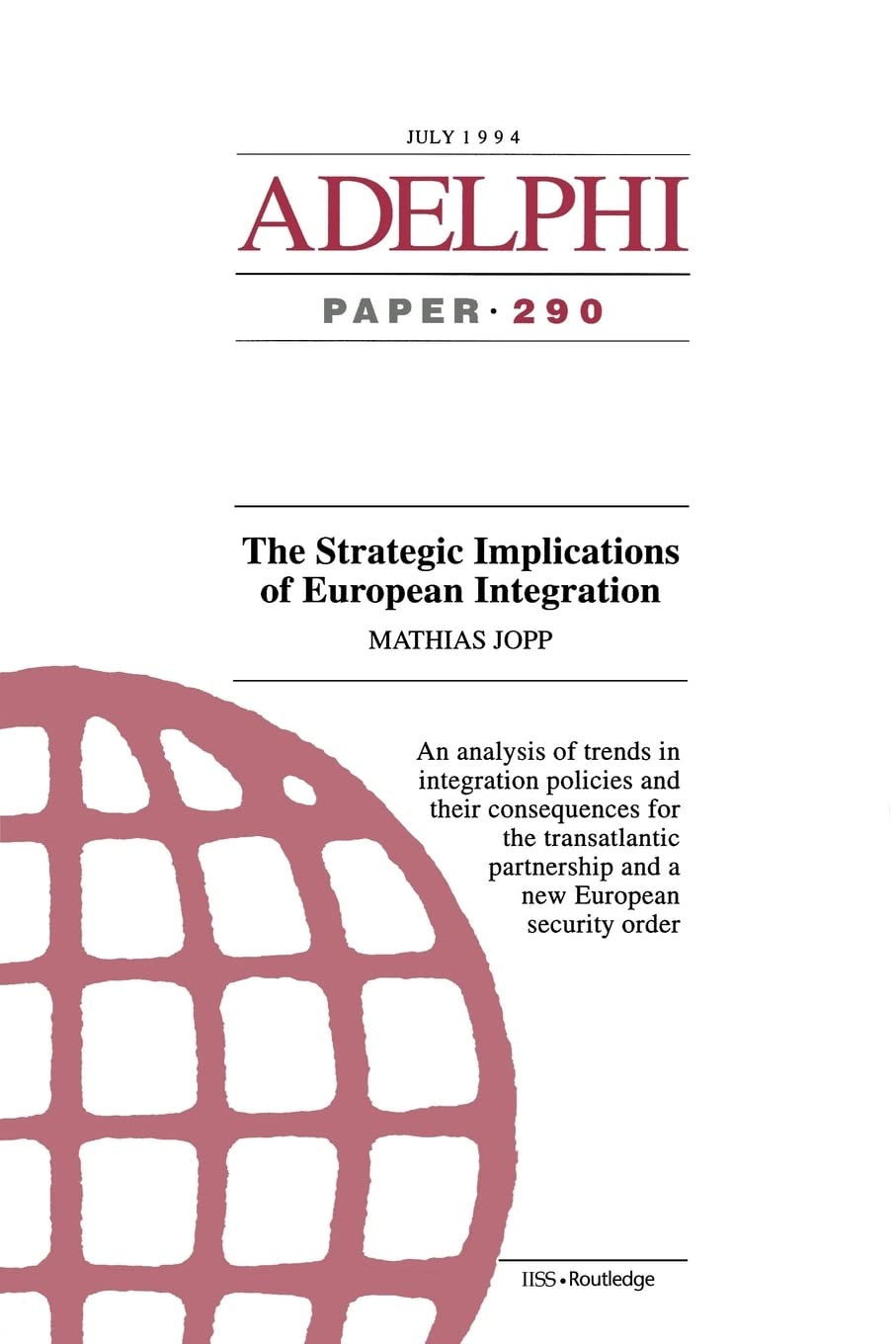 The Strategic Implications of European Integration (Adelphi series)