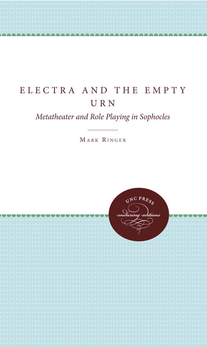 Electra and the Empty Urn: Metatheater and Role Playing in S