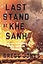 Last Stand at Khe Sanh: The U.S. Marines' Finest Hour in Vietnam