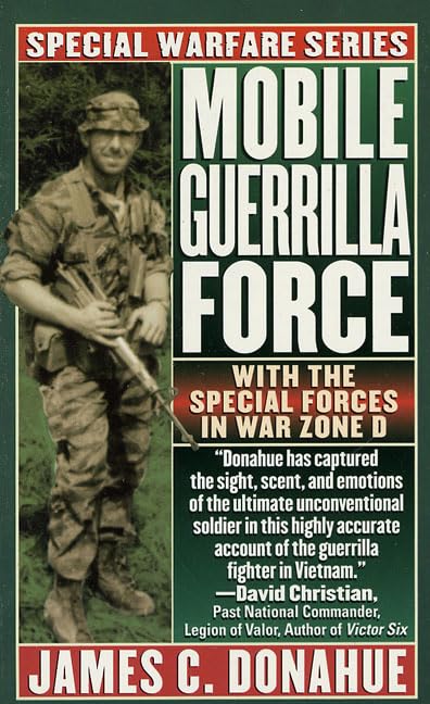 Mobile Guerrilla Force: With The Special Forces In War Zone D