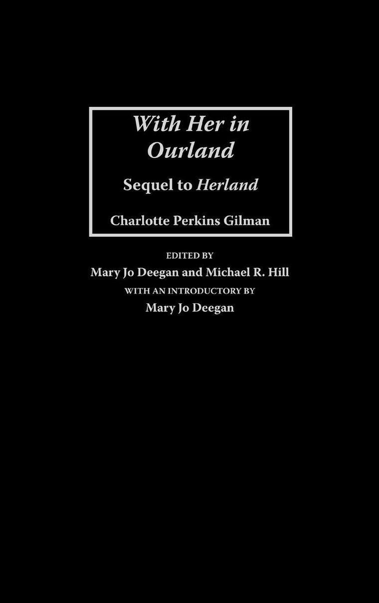 With Her in Ourland: Sequel to Herland (Contributions in Women's Studies)