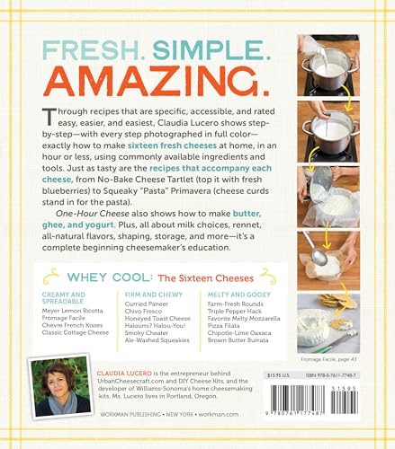 One-Hour Cheese: Ricotta, Mozzarella, Chvre, Paneer--Even Burrata. Fresh and Simple Cheeses You Can Make in an Hour or Less!