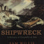 Shipwreck: A History of Disasters at Sea by Willis, Sam