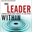 Leader Within, The: Learning Enough About Yourself to Lead Others
