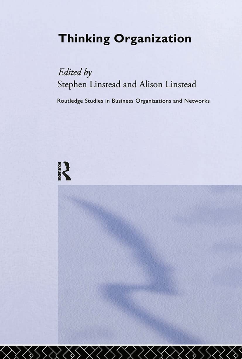 Thinking Organization (Routledge Studies in Business Organizations and Networks)