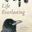 Life Everlasting: The Animal Way of Death by Heinrich, Bernd