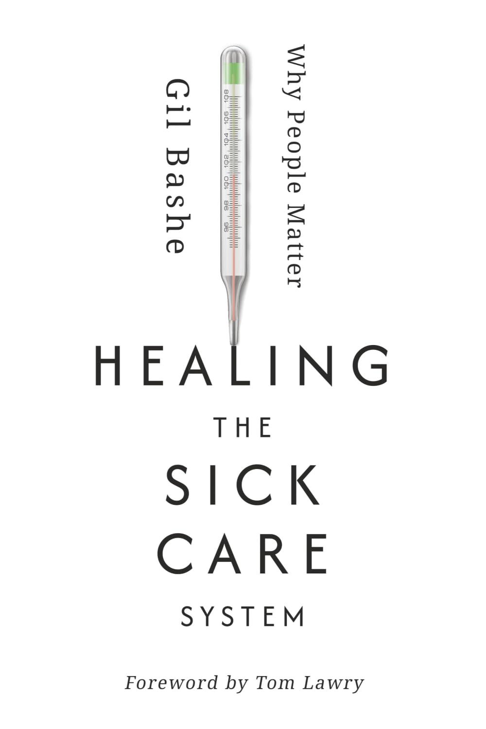 Healing the Sick Care System: Why People Matter