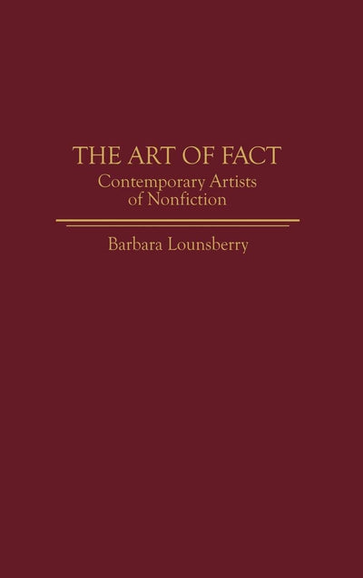 The Art of Fact: Contemporary Artists of Nonfiction