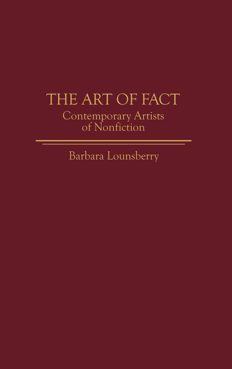 The Art of Fact: Contemporary Artists of Nonfiction
