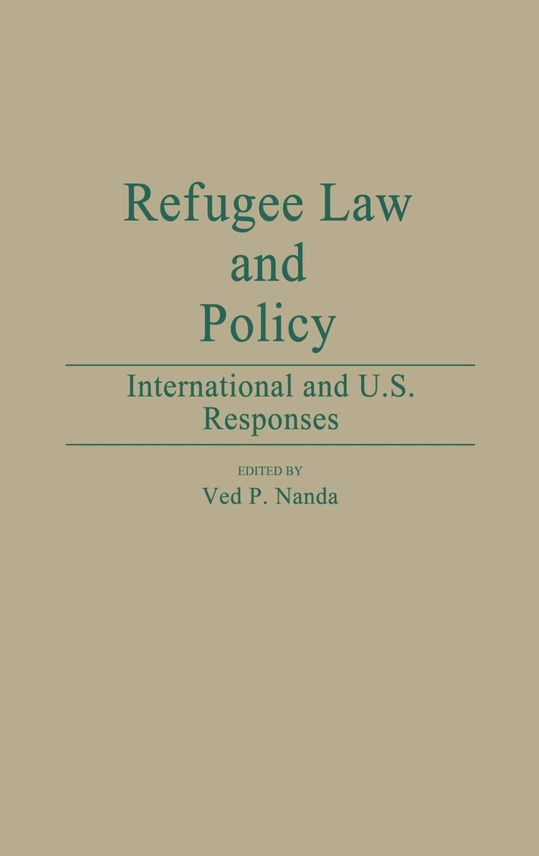 Refugee Law and Policy: International and U.S. Responses (Studies in Human Rights)
