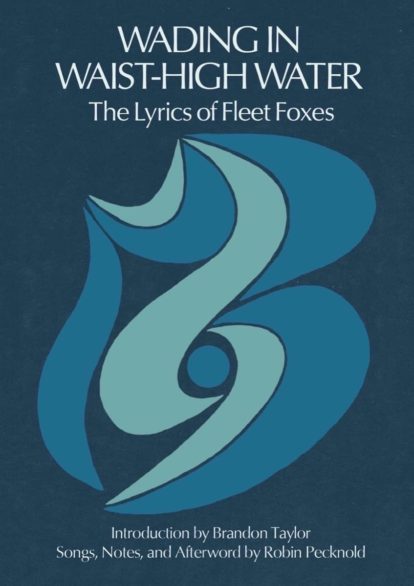Wading in Waist-High Water: The Lyrics of Fleet Foxes by Pec