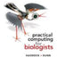 Practical Computing for Biologists