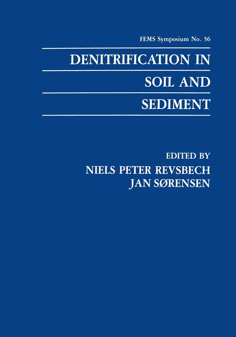 Denitrification in Soil and Sediment (F.E.M.S. Symposium Series, 56)