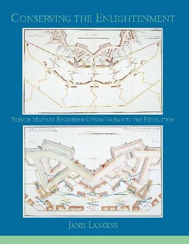 Conserving the Enlightenment: French Military Engineering from Vauban to the Revolution (Transformations)