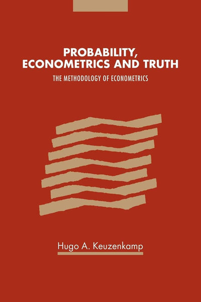 Probability, Econometrics and Truth: The Methodology of Econometrics