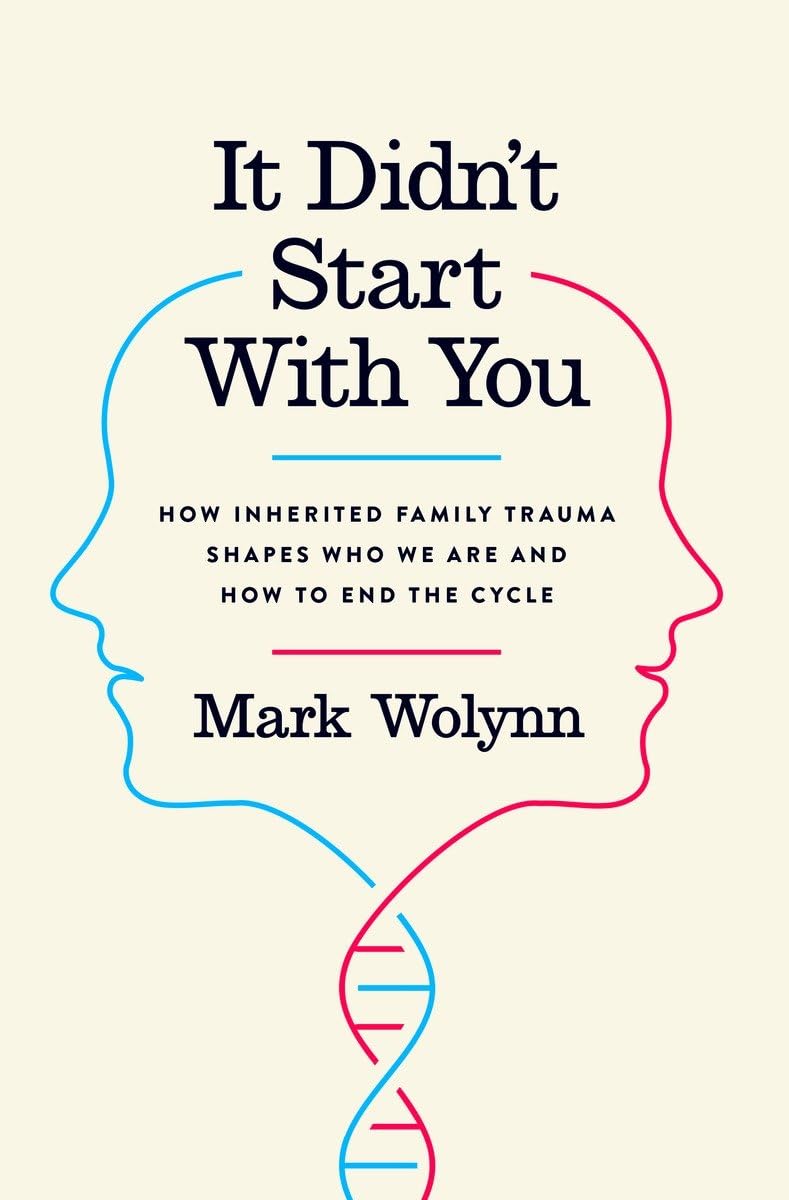 It Didn't Start with You: How Inherited Family Trauma Shapes