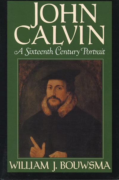 John Calvin: A Sixteenth-Century Portrait