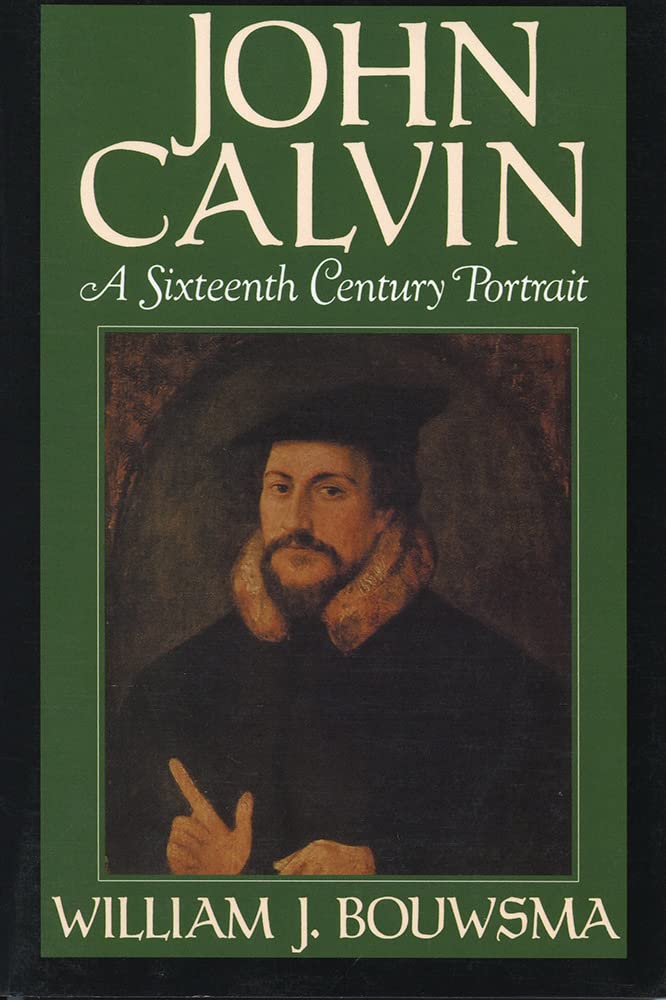 John Calvin: A Sixteenth-Century Portrait
