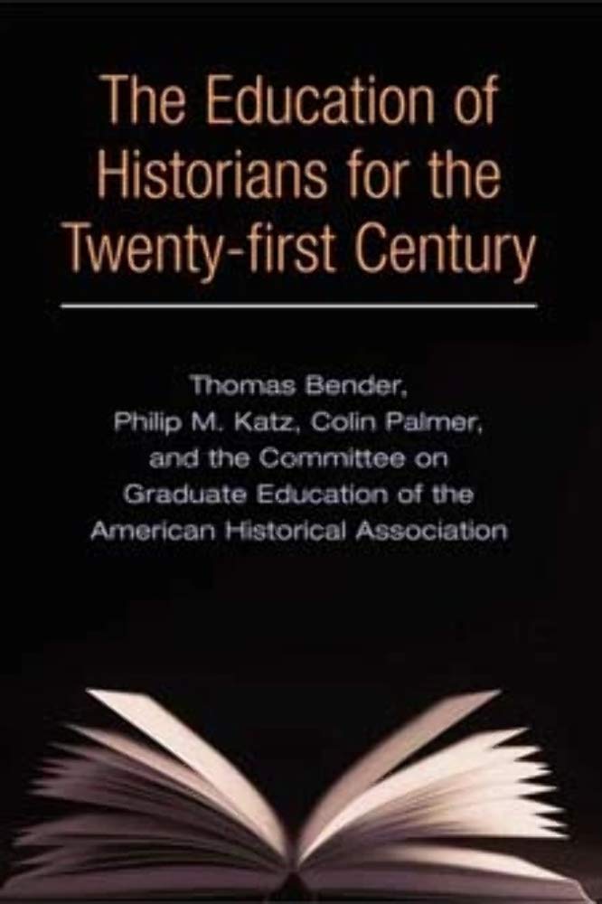 The Education of Historians for Twenty-first Century